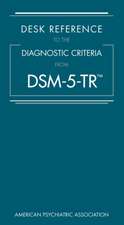 Desk Reference to the Diagnostic Criteria from DSM-5-TR (TM)