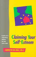 Claiming Your Self-Esteem: A Guide Out of Codependency, Addiction and Other Useless Habits