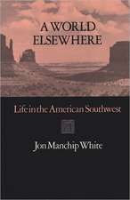 A World Elsewhere: Life in the American Southwest