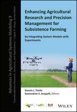 Enhancing Agricultural Research and Precision Mana gement for Subsistence Farming by Integrating Syst em Models with Experiments