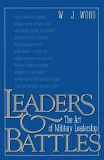 Leaders and Battles: The Art of Military Leadership