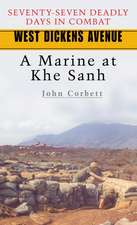 West Dickens Avenue: A Marine at Khe Sanh