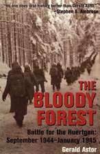 The Bloody Forest: September 1944-January 1945