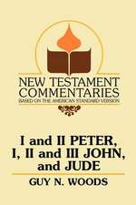 I and II Peter, I, II and III John, and Jude: A Commentary on the New Testament Epistles of Peter, John, and Jude