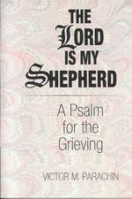 The Lord Is My Shepherd: A Psalm for the Grieving