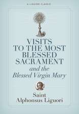 Visits to the Most Blessed Sacrament and the Blessed Virgin Mary: Larger-Print Edition