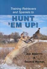 Training Retreivers and Spaniels to Hunt 'em Up!