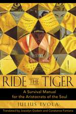 Ride the Tiger: A Survival Manual for the Aristocrats of the Soul