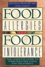 Food Allergies and Food Intolerance: The Complete Guide to Their Identification and Treatment