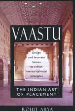 Vaastu: Design and Decorate Homes to Reflect Eternal Spiritual Principles