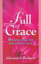 Full of Grace: Women and the Abundant Life