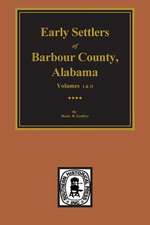 Barbour County, Alabama, Early Settlers Of. (Vols. #1& 2)