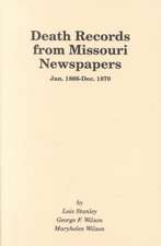 Death Records from Missouri Newspapers, 1866-1870. (Vol. #2)