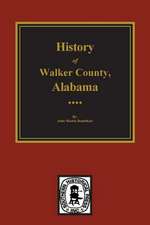 Walker County, Alabama, History Of.