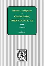 Charles Parish, York County, Virginia, History and Register, 1648-1789.