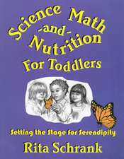 Science, Math, and Nutrition for Toddlers: Setting the Stage for Serendipity