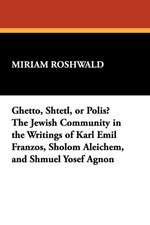 Ghetto, Shtetl, or Polis? the Jewish Community in the Writings of Karl Emil Franzos, Sholom Aleichem, and Shmuel Yosef Agnon: Philip Wylie and the End of the American Dream