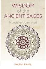 Wisdom of the Ancient Sages: Mundaka Upanishad