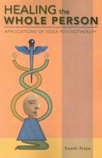 Healing the Whole Person: Applications of Yoga Psychotherapy