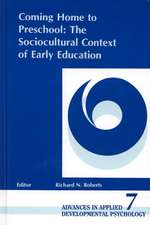 Coming Home to Preschool: The Sociocultural Context of Early Education