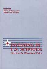 Investing in U.S. Schools: Directions for Educational Policy