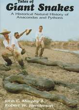 Tales of Giant Snakes: A Historical Natural History of Anacondas and Pythons