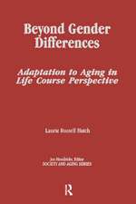 Beyond Gender Differences: Adaptation to Aging in Life Course Perspective