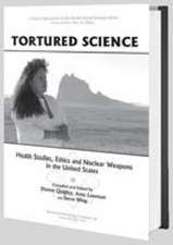 Tortured Science: Health Studies, Ethics and Nuclear Weapons in the United States