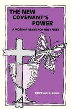 New Covenant's Power: A Worship Series for Holy Week