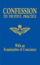 Confession: Its Fruitful Practice (with an Examination of Conscience)