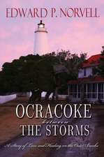 Ocracoke Between the Storms: A Story of Love and Healing on the Outer Banks