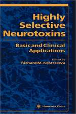 Highly Selective Neurotoxins: Basic and Clinical Applications