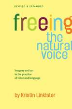 Freeing the Natural Voice: Imagery and Art in the Practice of Voice and Language