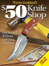 Wayne Goddard's $50 Knife Shop: Get Started Without Spending a Fortune