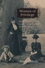 Women of Privilege: 100 Years of Love & Loss in a Family of the Hudson River Valley