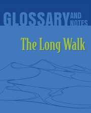 The Long Walk Glossary and Notes