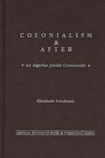 Colonialism and After: An Algerian Jewish Community