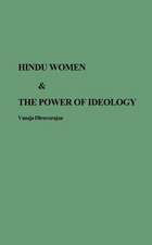 Hindu Women and the Power of Ideology