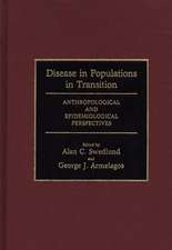 Disease in Populations in Transition: Anthropological and Epidemiological Perspectives