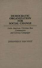 Democratic Organization for Social Change: Latin American Christian Base Communities and Literacy Campaigns