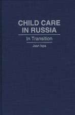 Child Care in Russia: In Transition