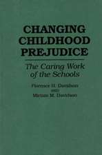 Changing Childhood Prejudice: The Caring Work of the Schools