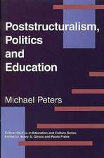 Poststructuralism, Politics and Education