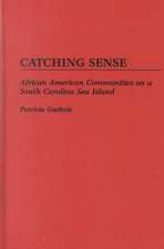 Catching Sense: African American Communities on a South Carolina Sea Island