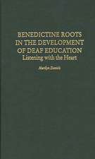 Benedictine Roots in the Development of Deaf Education: Listening with the Heart