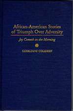 African-American Stories of Triumph Over Adversity: Joy Cometh in the Morning