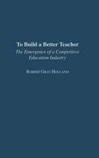 To Build a Better Teacher: The Emergence of a Competitive Education Industry