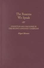 The Reasons We Speak: Cognition and Discourse in the Second Language Classroom