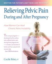 Relieving Pelvic Pain During and After Pregnancy: How Women Can Heal Chronic Pelvic Instability