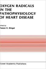 Oxygen Radicals in the Pathophysiology of Heart Disease